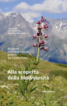 Alla scoperta della biodiversità. Escursioni nelle zone naturali protette del Canton Ticino Ivan Sasu