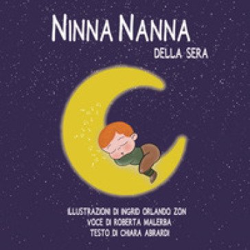Ninna nanna della sera. Ediz. illustrata. Con Audio Chiara Abrardi