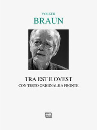Tra est e ovest Volker Braun