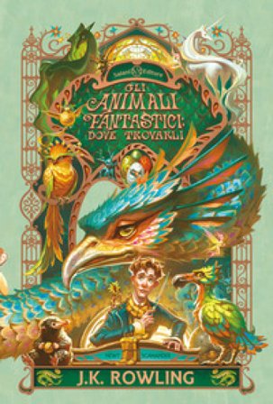 Gli animali fantastici: dove trovarli J. K. Rowling