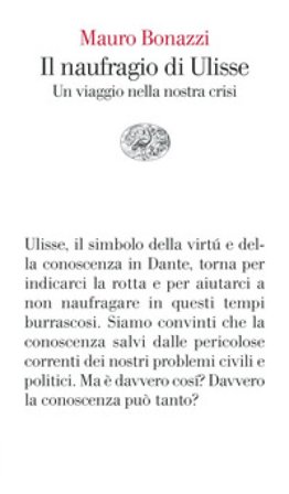 Il naufragio di Ulisse. Un viaggio nella nostra crisi Mauro Bonazzi