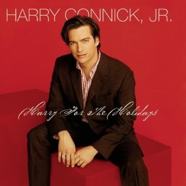 Harry for the holidays Harry Connick Jr.