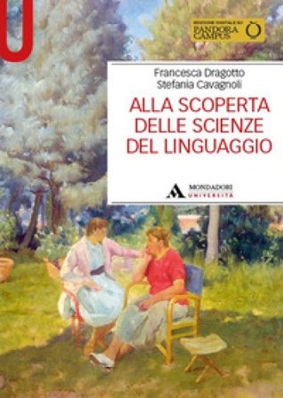 Alla scoperta delle scienze del linguaggio Francesca Dragotto