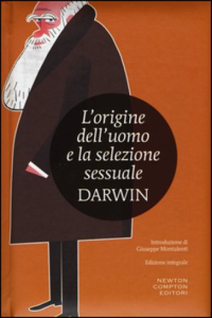 L'origine dell'uomo e la selezione sessuale. Ediz. integrale Charles Darwin