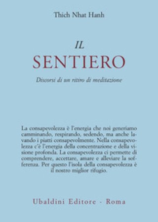 Il sentiero. Discorsi di un ritiro di meditazione Thich Nhat Hanh