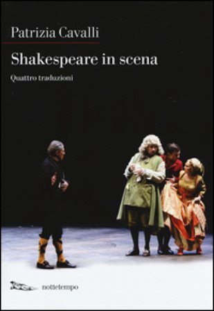 Shakespeare in scena: La tempesta-Sogno di una notte d'estate-Otello-La dodicesima notte Patrizia Cavalli