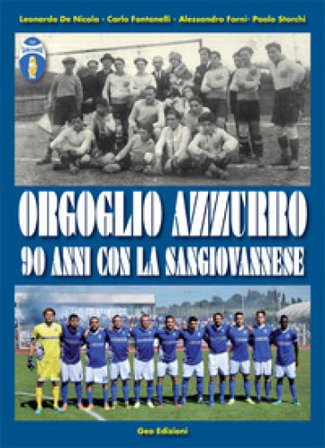 Orgoglio azzurro. 90 anni con la Sangiovannese Carlo Fontanelli