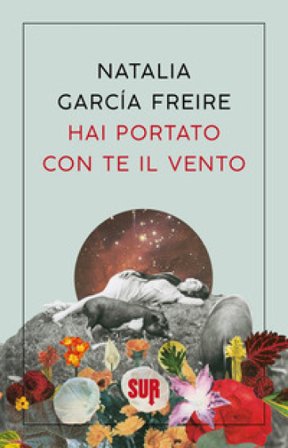Hai portato con te il vento Natalia García Freire