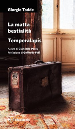 La matta bestialità. Temperalapis Giorgio Todde