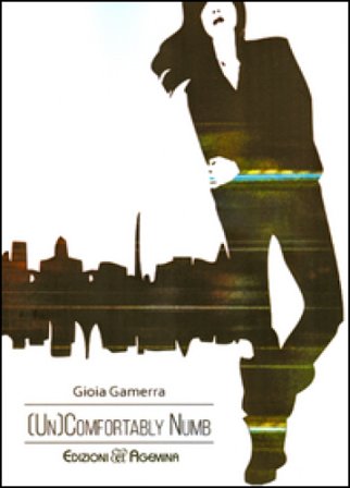 (Un)comfortably numb Gioia Gamerra