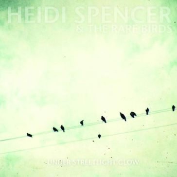 Under streetlight glow Heidi Spencer