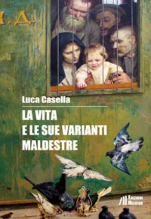 La vita e le sue varianti maldestre Luca Casella