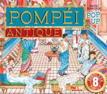 Pompéi antique. Pop-up historique. Ediz. illustrata David Hawcock