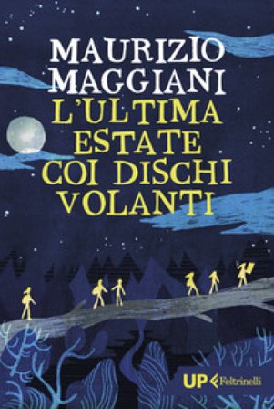 L'ultima estate coi dischi volanti Maurizio Maggiani