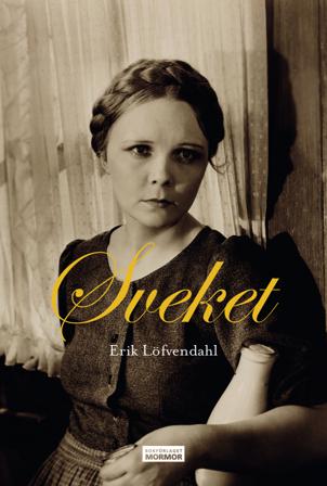 Sveket - Bok av Erik Löfvendahl - Inbunden