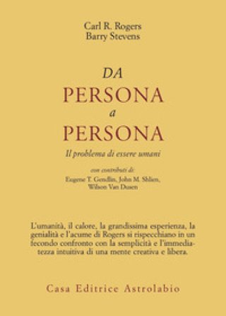 Da persona a persona. Il problema di essere umani Carl Rogers