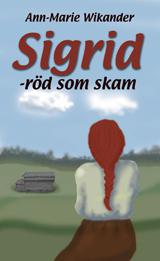 Sigrid röd som skam - Bok av Ann-Marie Wikander - Häfte