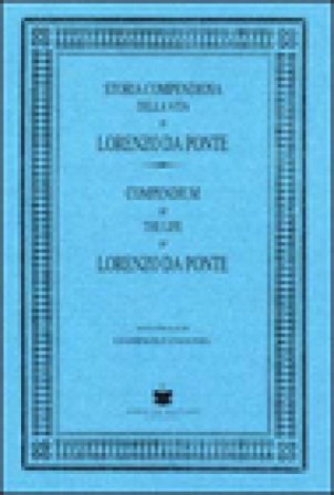 Storia compendiosa della vita di Lorenzo Da Ponte (rist. anast.) Lorenzo Da Ponte