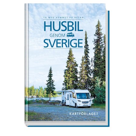 Husbil genom Sverige 9789189427129