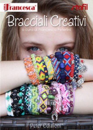 Bracciali creativi Francesca Peterlini