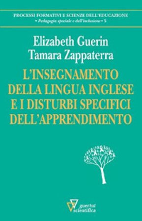 L'insegnamento della lingua inglese e i disturbi specifici dell'apprendimento Elizabeth Guerin