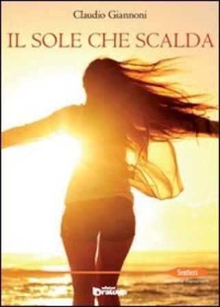 Il sole che scalda Claudio Giannoni