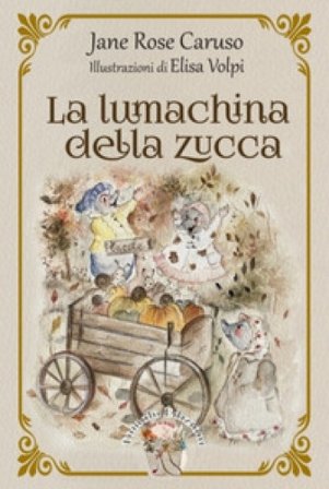 La lumachina della zucca Jane Rose Caruso