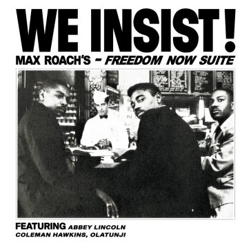 We insist! max roach's freedom now suite Max Roach