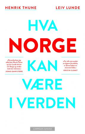 Hva Norge kan være i verden - Bok av Henrik Thune & Leiv Lunde - Hardback