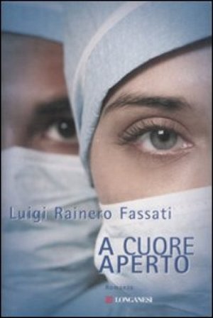A cuore aperto Luigi Rainero Fassati
