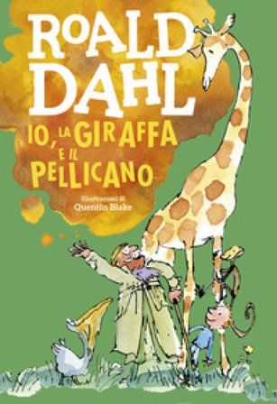 Io, la giraffa e il pellicano Roald Dahl