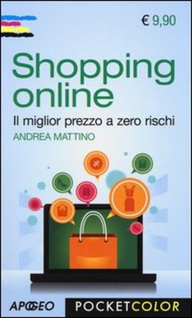 Shopping online. Il miglior prezzo a zero rischi Andrea Mattino