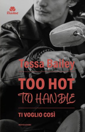 Ti voglio così. Romancing the Clarksons. Vol. 1 Tessa Bailey