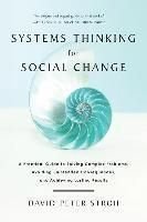 Systems Thinking for Social Change, ISBN: 9781603585804