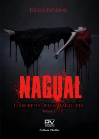 Nagual. Il segreto della mangusta. Vol. 2 Diego Fatibene