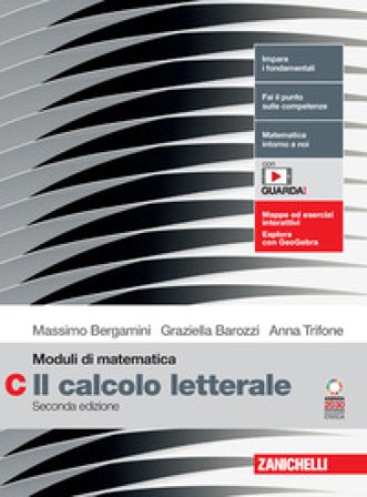 Moduli di matematica. Modulo C: Il calcolo letterale. Per le Scuole superiori. Con espansione online Massimo Bergamini