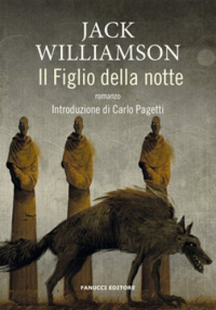 Il figlio della notte Jack Williamson