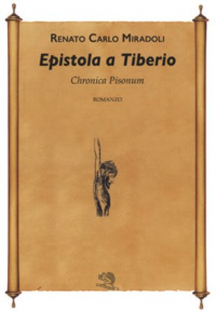 Epistola a Tiberio. Chronica Pisonum. Vol. 1 Renato Carlo Miradoli