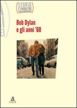 Storia e problemi contemporanei. Vol. 61: Bob Dylan e gli anni sessanta