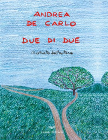 Due di due Andrea De Carlo