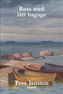 Resa med lätt bagage - Bok av Tove Jansson - Danskt band