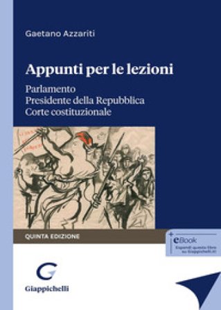 Appunti per le lezioni. Parlamento. Presidente della Repubblica. Corte costituzionale Gaetano Azzariti