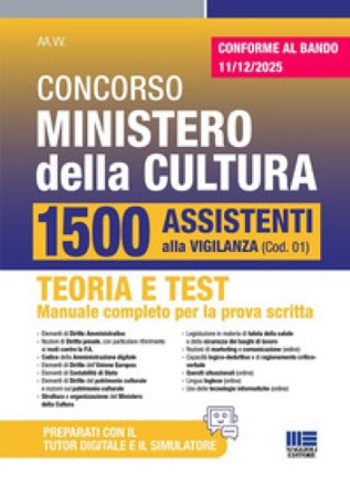 Concorso 1800 Ministero della cultura. 1500 assistenti alla vigilanza. Teoria e test. Manuale completo di tutte le materie per la prova scritta. 