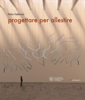 Progettare per allestire. Ediz. a colori Fabio Fabbrizzi