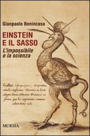 Einstein e il sasso. L'impossibile e la scienza Gianpaolo Benincasa