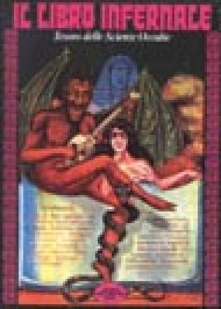 Il libro infernale. Tutti i segreti, gli incantesimi e le stregonerie NA