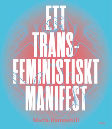 Ett transfeministiskt manifest - Bok av Maria Ramnehill - Häfte