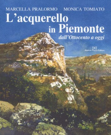 L'acquarello in Piemonte dall'Ottocento ad oggi Marcella Pralormo