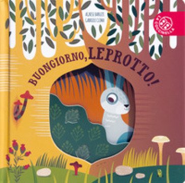 Buongiorno, leprotto! Ediz. a colori Gabriele Clima