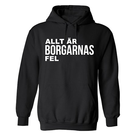 Allt Är Borgarnas Fel - Hoodie / Tröja - DAM